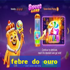 febre do ouro temporada 14